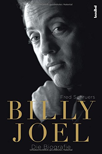 Fred Schruers Billy Joel - Die Biografie (Musiker-Biographie)