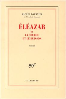 Eléazar ou La source et le buisson