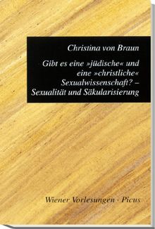 Gibt es eine "jüdische" und eine "christliche" Sexualwissenschaft? Sexualität und Säkularisierung