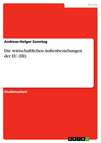 Die wirtschaftlichen Außenbeziehungen der EU (III)