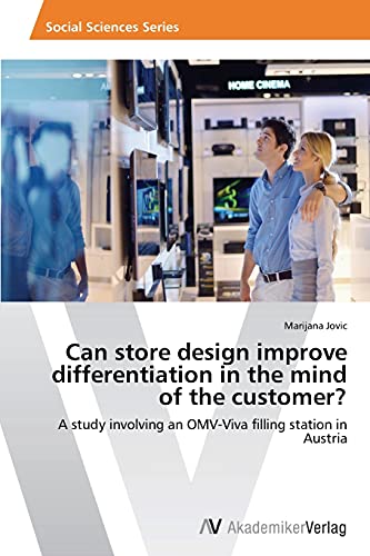 Can store design improve differentiation in the mind of the customer?: A study involving an OMV-Viva filling station in Austria