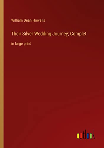 Their Silver Wedding Journey; Complet: in large print