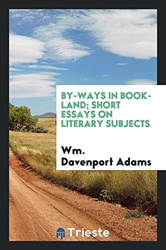 By-ways in book-land; short essays on literary subjects