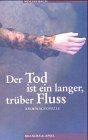 Der Tod ist ein langer trüber Fluss. Kriminalnovelle