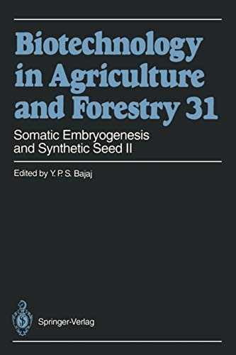 Somatic Embryogenesis and Synthetic Seed II (Biotechnology in Agriculture and Forestry, 31, Band 31)