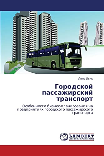 Gorodskoy passazhirskiy transport: Osobennosti biznes-planirovaniya na predpriyatiyakh gorodskogo passazhirskogo transporta: Osobennosti ... gorodskogo passazhirskogo transporta