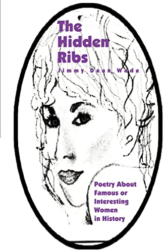 The Hidden Ribs: Poetry About Famous or Interesting Women in History