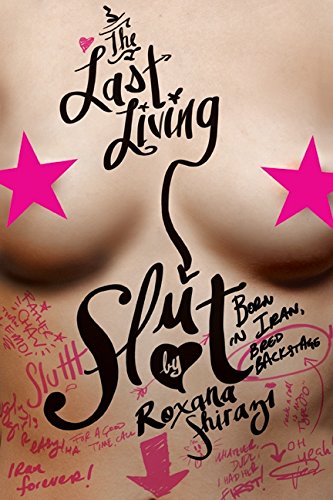 The Last Living Slut: Born in Iran, Bred Backstage