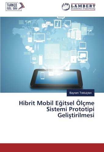 Hibrit Mobil Eğitsel Ölçme Sistemi Prototipi Geliştirilmesi