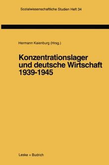 Konzentrationslager und deutsche Wirtschaft 1939-1945 (Sozialwissenschaftliche Studien)