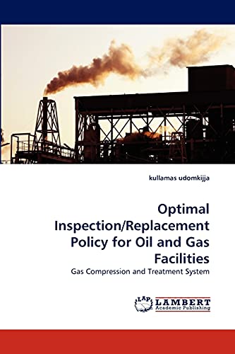 Optimal Inspection/Replacement Policy for Oil and Gas Facilities: Gas Compression and Treatment System