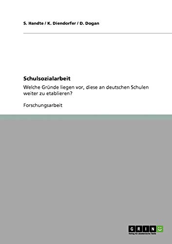Schulsozialarbeit: Welche Gründe liegen vor, diese an deutschen Schulen weiter zu etablieren?