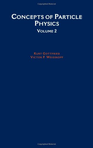2: Concepts of Particle Physics: Volume II