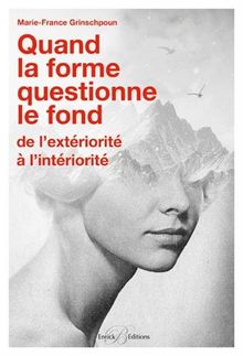 Quand la forme questionne le fond : de l'extériorité à l'intériorité