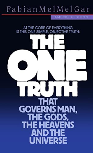 The One Truth That Governs Man, The Gods, The Heavens And The Universe