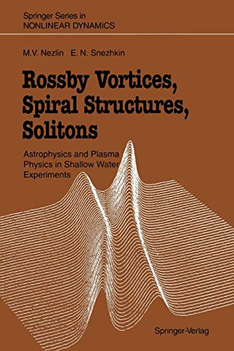 Rossby Vortices, Spiral Structures, Solitons: Astrophysics and Plasma Physics in Shallow Water Experiments (Springer Series in Nonlinear Dynamics)