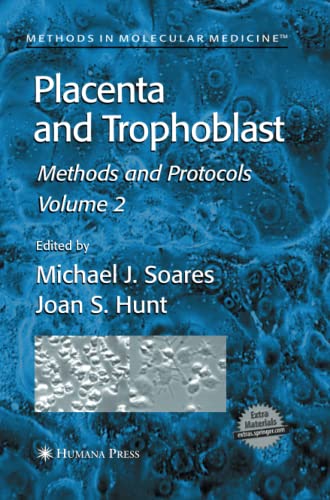Placenta and Trophoblast: Methods and Protocols, Volume II (Methods in Molecular Medicine, Band 122)
