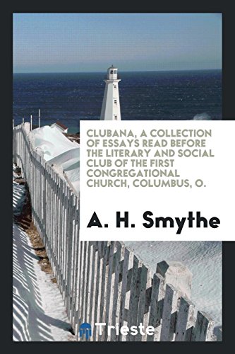 Clubana, a Collection of Essays Read before the Literary and Social Club of the First Congregational Church, Columbus, O.