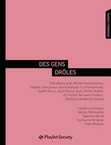 Des gens drôles : entretiens avec Michel Hazanavicius, Sophie Letourneur, David Marsais (Le Palmashow), Judith Davis, Jean-Pascal Zadi, Emilie Noblet et Florent Bernard (FloBer)