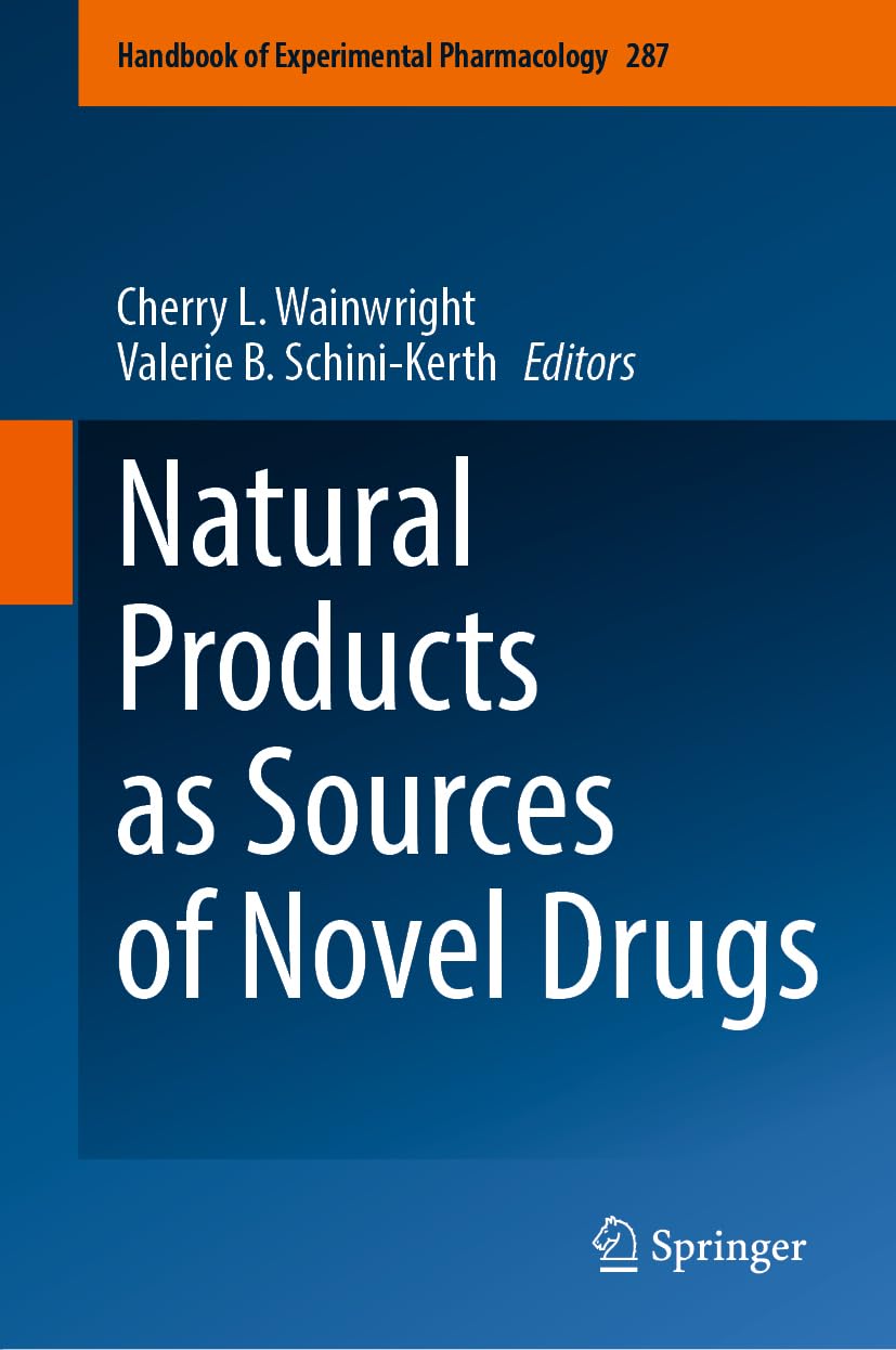 Natural Products as Sources of Novel Drugs (Handbook of Experimental Pharmacology, 287, Band 287)