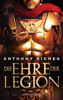 Die Ehre der Legion: Roman