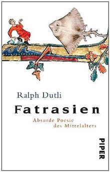 Fatrasien: Absurde Poesie des Mittelalters