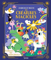 Cherche et trouve les créatures magiques : et découvre leur univers fabuleux !