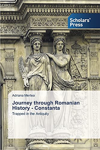 Journey through Romanian History - Constanta: Trapped in the Antiquity