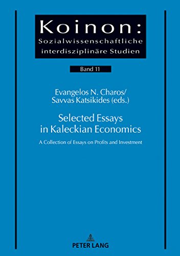 Selected Essays in Kaleckian Economics: A Collection of Essays on Profits and Investment (Koinon: Sozialwissenschaftliche Interdisziplinaere Studien, Band 11)