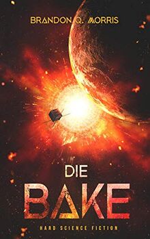 Die Bake: Hard Science Fiction