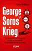 George Soros’ Krieg: Wie die Open Society Foundations die Welt an den Rand des Dritten Weltkriegs gebracht haben