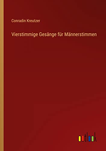 Vierstimmige Gesänge für Männerstimmen