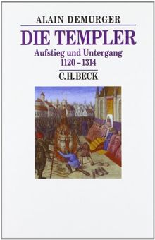 Die Templer. Sonderausgabe: Aufstieg und Untergang 1120 - 1314 von Alain Demurger | Buch | Zustand gut