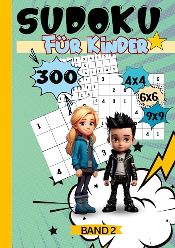 Sudoku Buch für Kinder: Band 2: 300 Sudokus für Kinder ab 6-8 Jahren. Sehr leicht bis schwer. 4x4, 6x6 und 9x9 Gitter. Sudoku Kids. Sudoku Kinder.