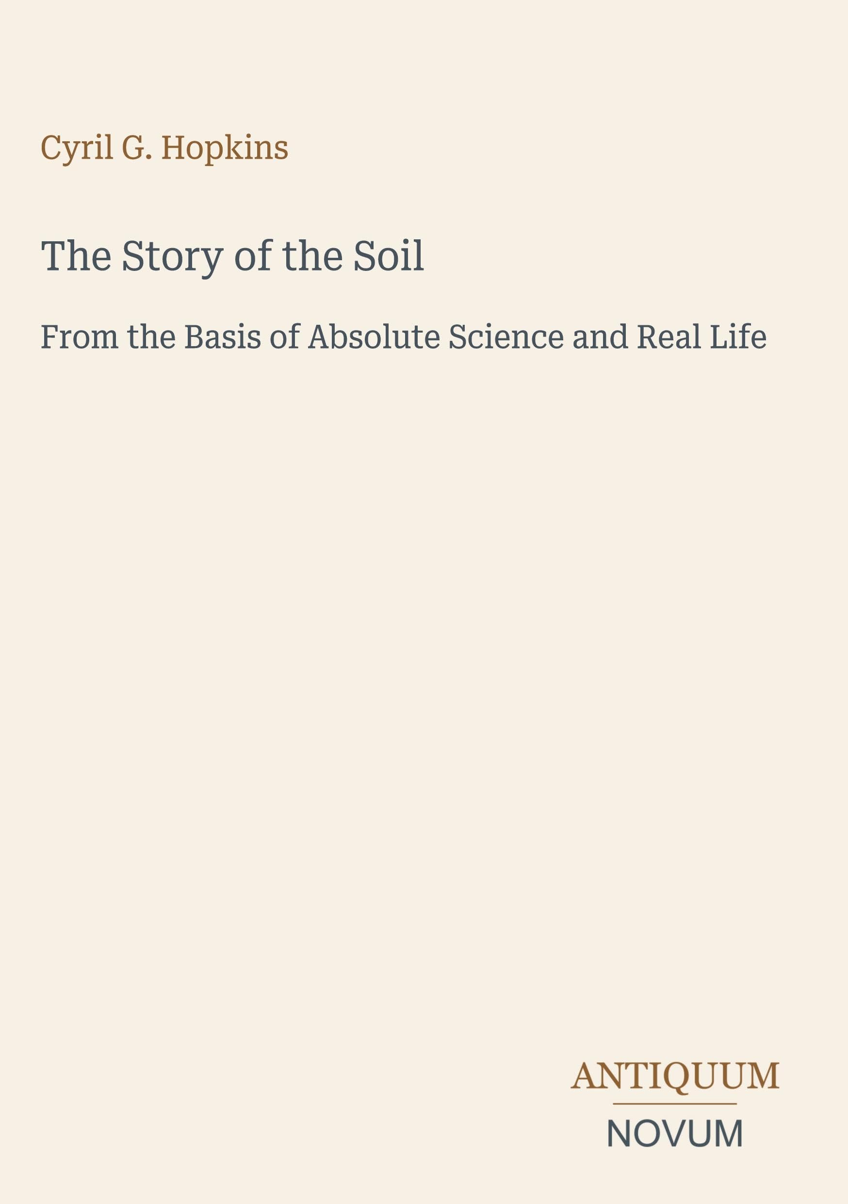 The Story of the Soil: From the Basis of Absolute Science and Real Life