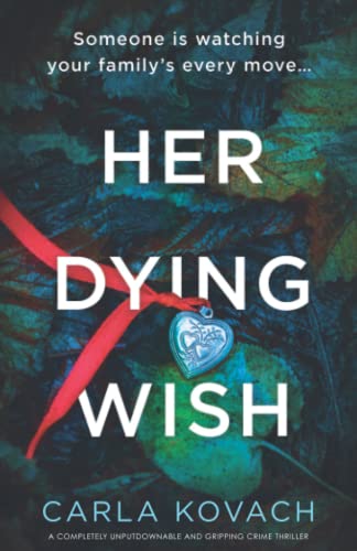 Carla Kovach Her Dying Wish, A Completely Unputdownable And Gripping Crime Thriller (Detective Gina Harte, Band 10)