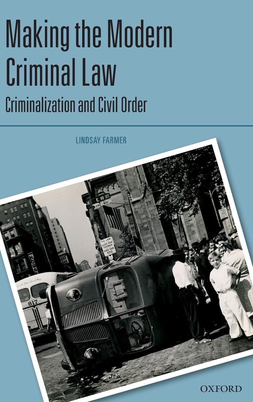 MAKING THE MODERN CRIMINAL LAW CRIM C: Civil Order and Criminalization