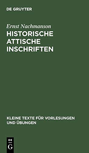 Historische attische Inschriften (Kleine Texte für Vorlesungen und Übungen, 110, Band 110)