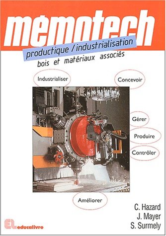 Mémotech Productique, Industrialisation : Bois Et Matériaux Associés