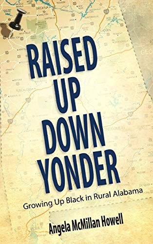 Raised Up Down Yonder: Growing Up Black in Rural Alabama (Margaret Walker Alexander Series in African American Studies)