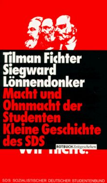 Macht und Ohnmacht der Studenten. Kleine Geschichte des SDS