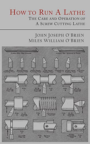 How to Run a Lathe: The Care and Operation of a Screw Cutting Lathe