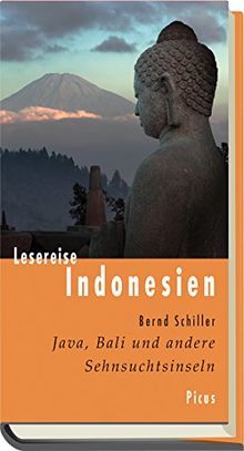 Lesereise Indonesien. Lesereise Indonesien Java, Bali und andere Sehnsuchtsinseln