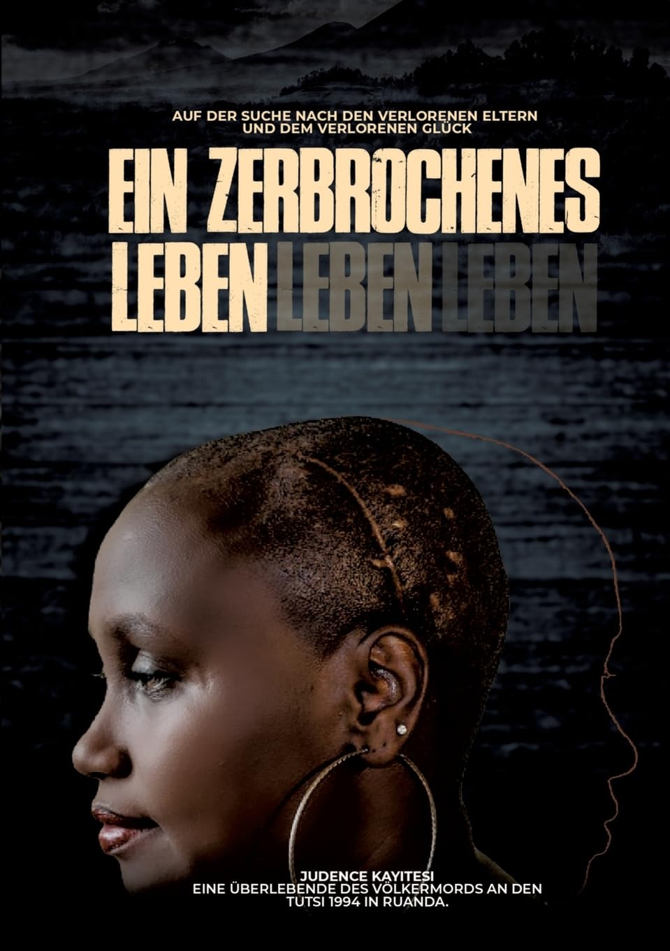 Ein zerbrochenes Leben: Auf der Suche nach den verlorenen Eltern und dem verlorenen Glück