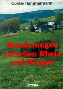 Wanderungen zwischen Rhein und Wupper von Günter Hammermann | Buch | Zustand sehr gut