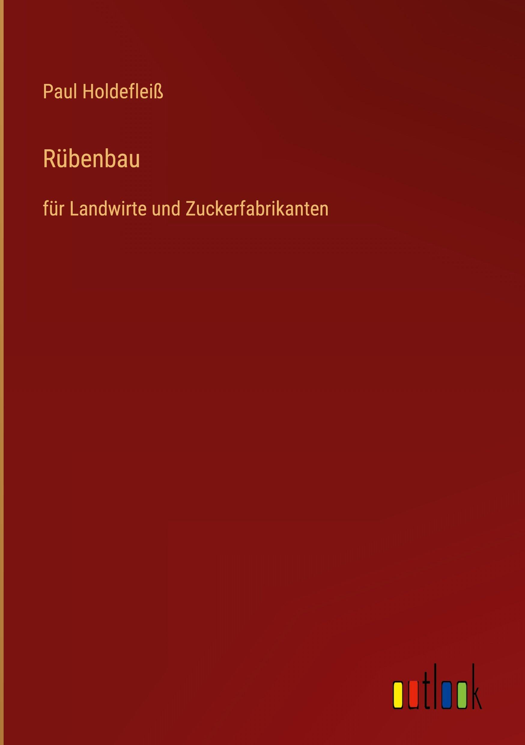 Rübenbau: für Landwirte und Zuckerfabrikanten