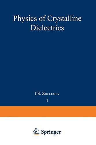 Physics of Crystalline Dielectrics: Volume 1 Crystallography and Spontaneous Polarization