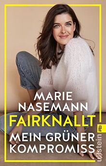 Fairknallt: Mein grüner Kompromiss | Ein Buch für Nachhaltigkeit, Gleichberechtigung, Fair Fashion und das Klima