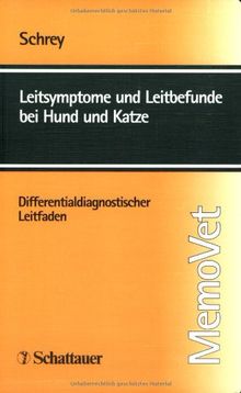 Leitsymptome und Leitbefunde bei Hund und Katze: Differentialdiagnostischer Leitfaden (MemoVet)