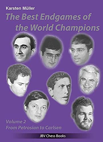 The Best Endgames of the World Champions Vol 2: From Petrosian to Carlsen